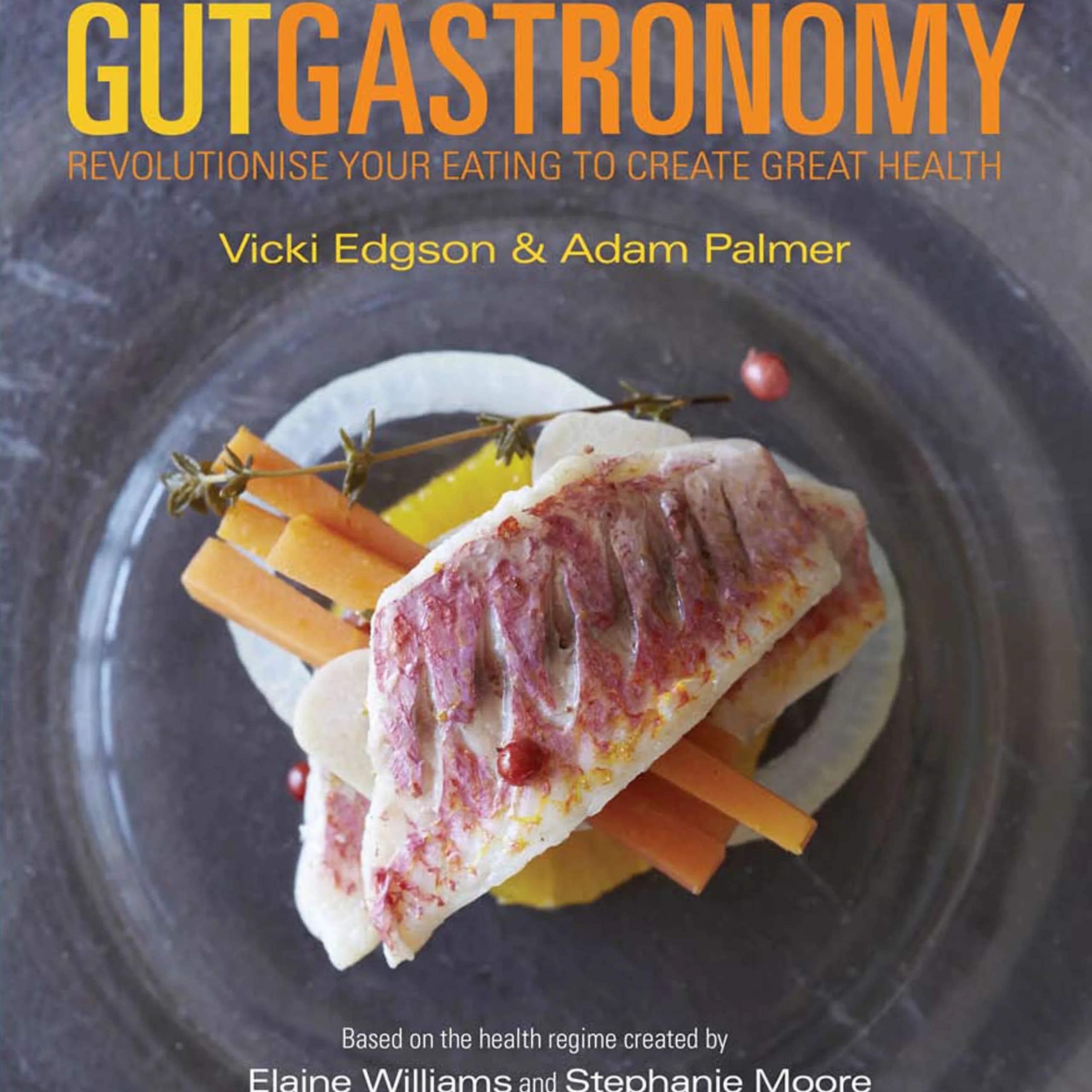 Great New Health & Cook Book: Gut Gastronomy